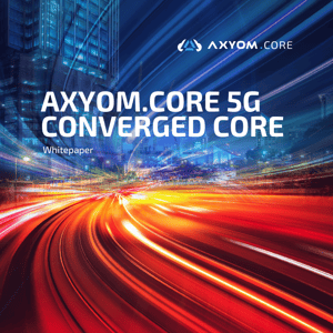 AXYOM.CORE 5G CONVERGED CORE Unlocki